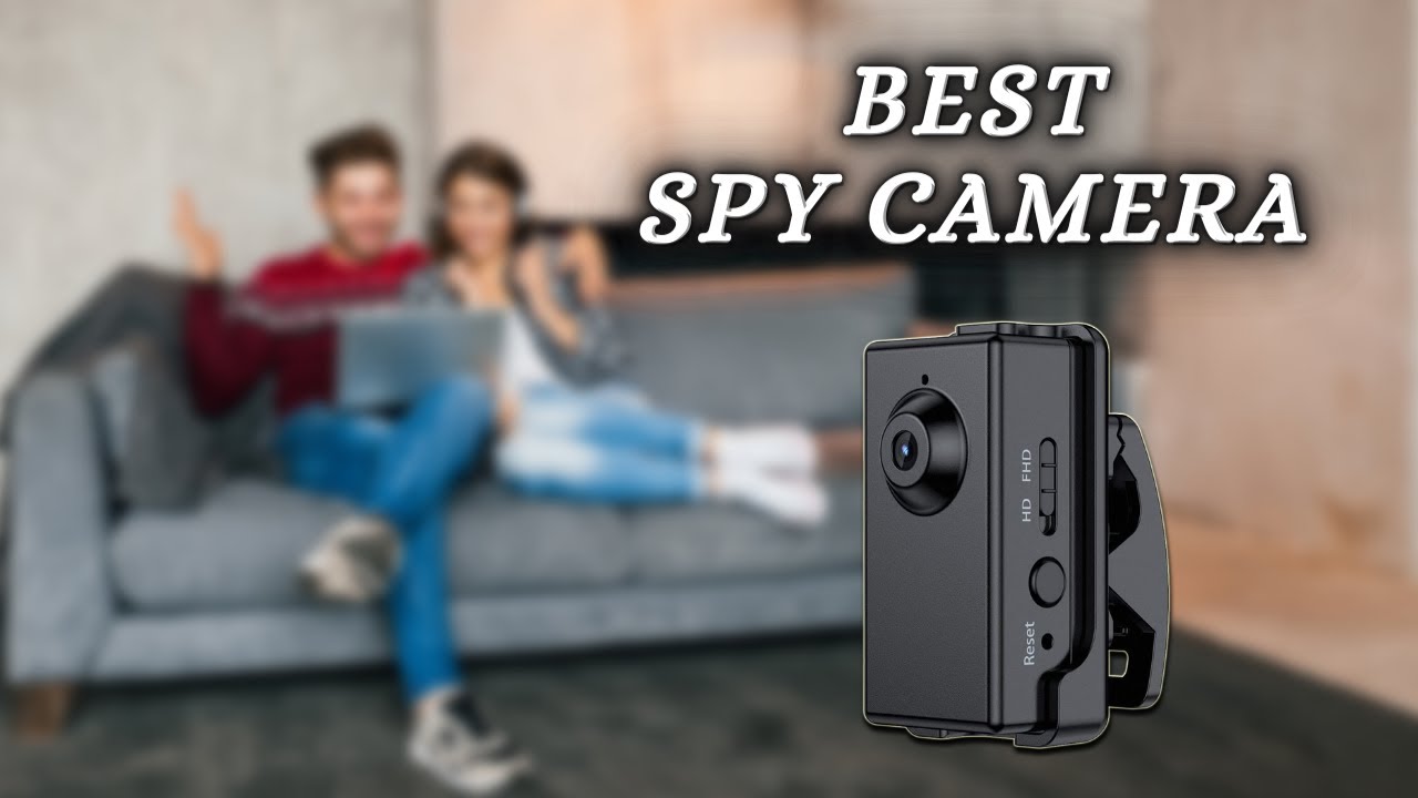 Best Spy Camera With Long Battery Life