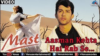 Aasman kehta hai rab se song from the hit bollywood movie mast
directed & produced by ram gopal verma. starring aftab shivdasani,
urmila matondkar, antra mal...