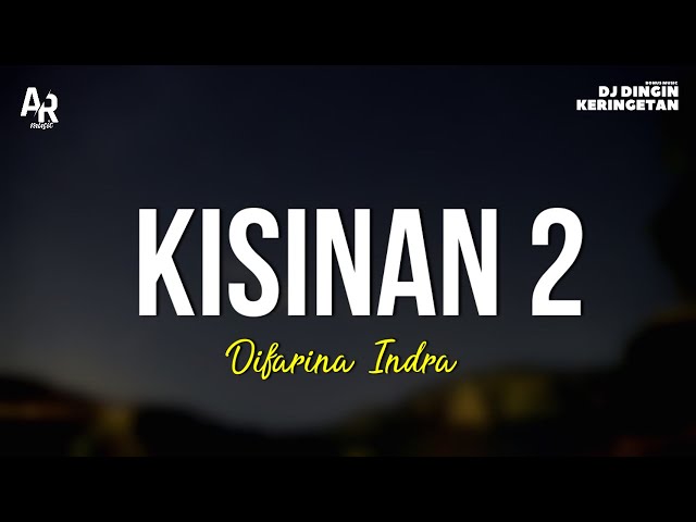 Kisinan 2 - Difarina Indra (LIRIK) class=