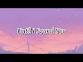 Until I Found You - Stephen Sanchez (Cover)(Lirik Terjemahan Indonesia)