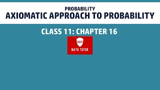 15. Class 11 Maths: Chapter 16  - Probability: Axiomatic Approach to Probability