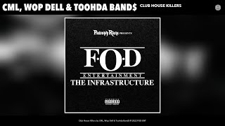 Смотреть клип Cml, Wop Dell & Toohda Band$ - Club House Killers (Official Audio)