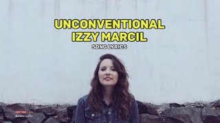 IZZY MARCIL - UNCONVENTIONAL (SONG LYRICS)