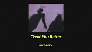 ♪ SHAWN MENDES - treat you better | (𝘴𝘭𝘰𝘸𝘦𝘥 & 𝘳𝘦𝘷𝘦𝘳𝘣)