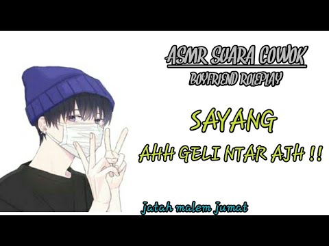 JATAH MALAM JUMAT 'geli sayang|ASMR COWOK| boyfriend roleplay indonesia |R09