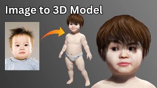 Image to 3D Model : Making Realistic Rigged & Animated 3D baby Character