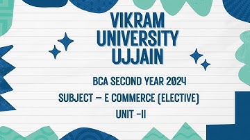 Vikram University Ujjain BCA 2nd Year Sub - E Commerce (Generic Elective) Unit - 2 #Viralvideo2024