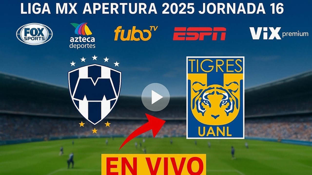 Monterrey vs. Tigres UANL EN VIVO, Dónde Ver y a Qué Hora Juega ...