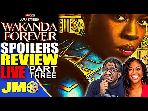 Black Panther Wakanda Forever LIVE SPOILERS Review PART THREE