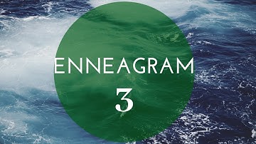 Enneagram 3 (at their best and their worst)