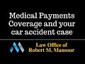 http://www.valencialawyer.com (661) 414-7100 Attorney Robert Mansour discusses the importance of medical payments coverage as it relates to your personal injury case.  Robert serves Santa Clarita, California and its communities...
