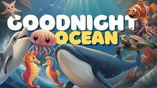 Goodnight Ocean 🌊 Educational Calming Bedtime Story for 3 Year Olds 📚💤 with Soothing Ocean Waves 🌙✨