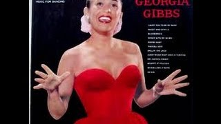 Video thumbnail of "Georgia Gibbs - I Want You To Be My Baby (c.1955)."