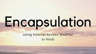 Part 4-How to Encapsulation in Object Oriented Programming Hindi using Internal