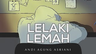 Lelaki Lemah - Andi Agung Asriani (Lyric Animasi)