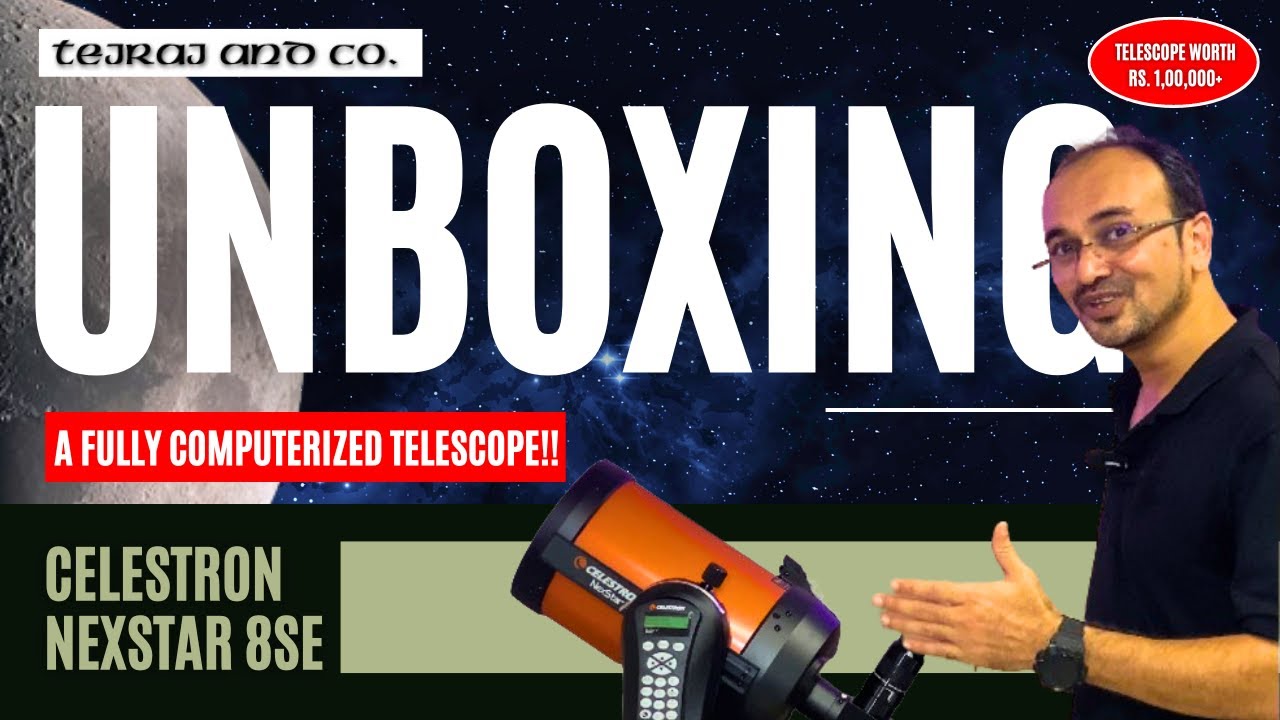 Celestron NexStar 8SE Telescope Unboxing and Assembly | Computerized GoTo Telescope | Tejraj & Co