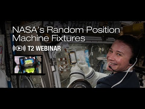 NASA's Random Positioning Machine Fixtures Webinar