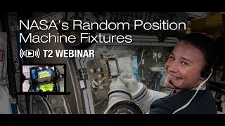 NASA's Random Positioning Machine Fixtures Webinar