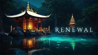Renewal - Deep Healing Music to Clear All Negative Energy - Relaxing Tibetan Music
