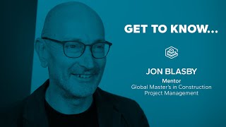 GET TO KNOW...Jon Blasby I Mentor IConstruction Project Management