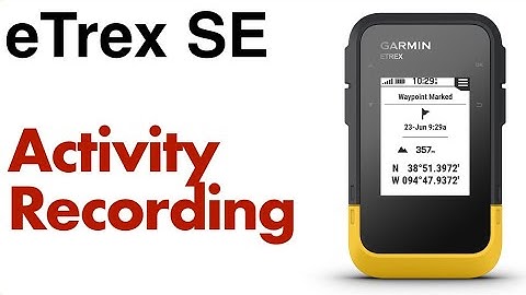 Garmin eTrex SE - How To Adjust Activity Recording Settings To Remove Straight Lines In Your Track