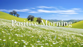 The sound of positive piano music that brightens the morning  Positive Morning