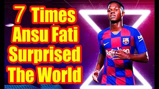 Great Ansu Fati 7 Times Surprised The World - With Commentaries