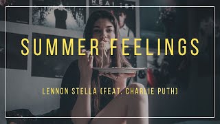 Summer Feelings - Lennon Stella feat. Charlie Puth (Lyrics)