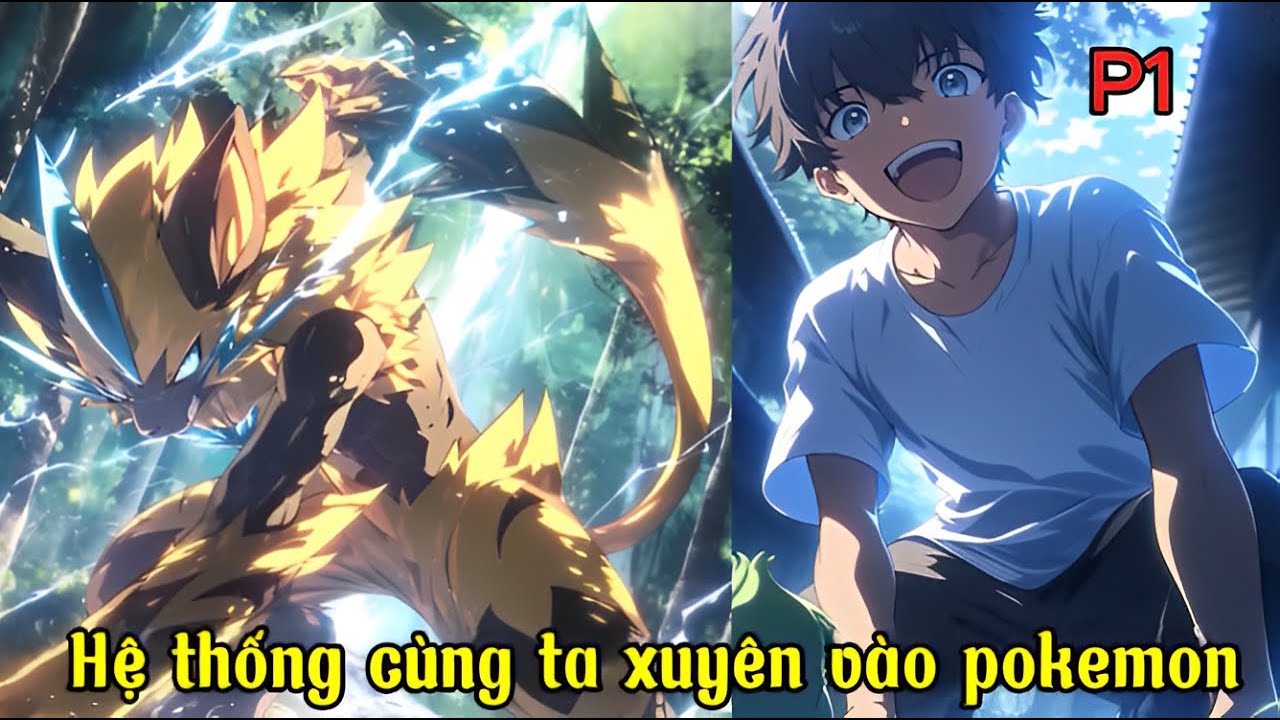 P1 Hệ thống cùng ta xuyên vào pokemon | Benso Review