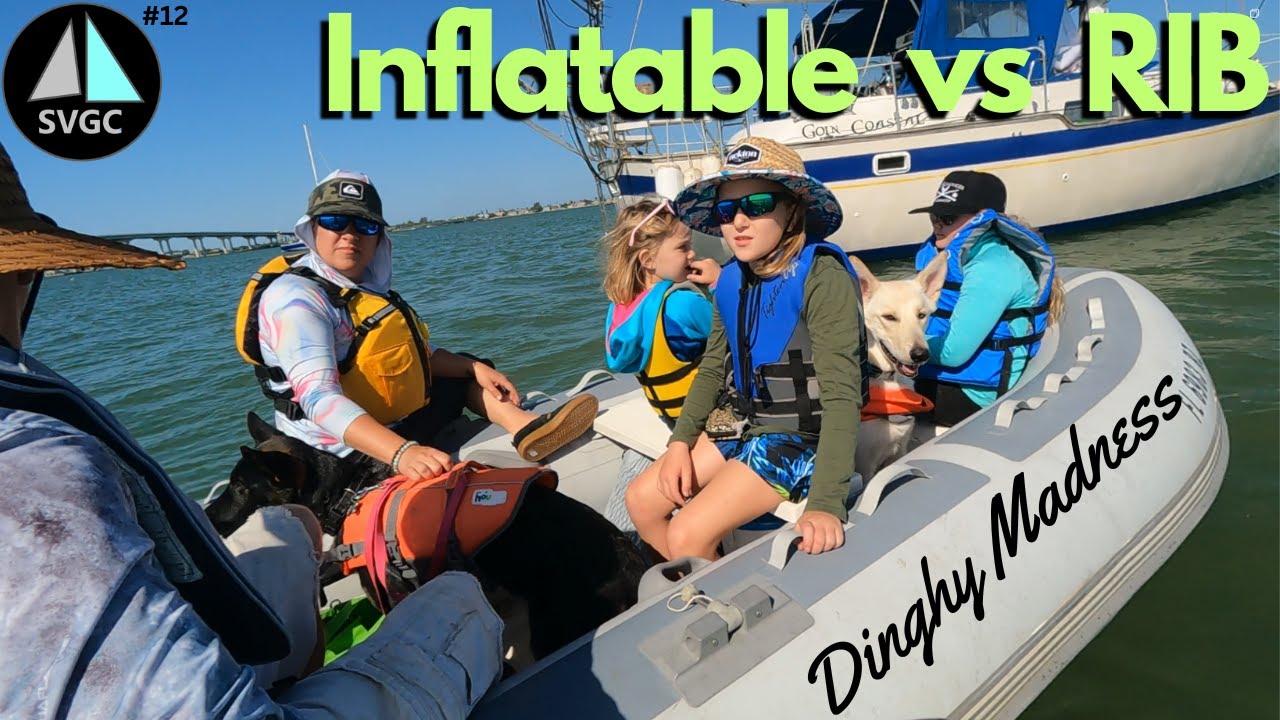 SVGC 12 – It’s All About the Dinghy – Our Hypalon Inflatable Boat vs New RIB & One Tree Island