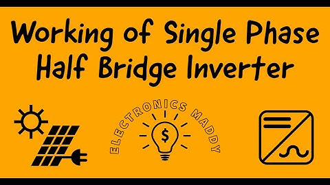 Working of Single Phase Half Bridge Inverter