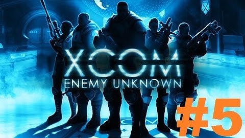 XCOM: Enemy Unknown - Episode 5 - To catch an Alien