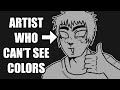 Hi! I’m an artist who can’t see colors || INTRO
