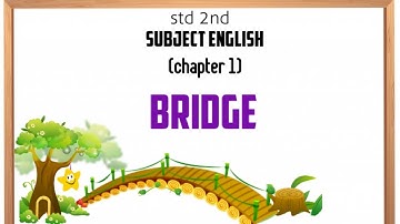 2nd Std Maharashtra State Board Unit one Subject English Chapter Bridge (Class 2)