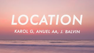KAROL G, Anuel AA, J. Balvin - LOCATION (Letra / Lyrics)
