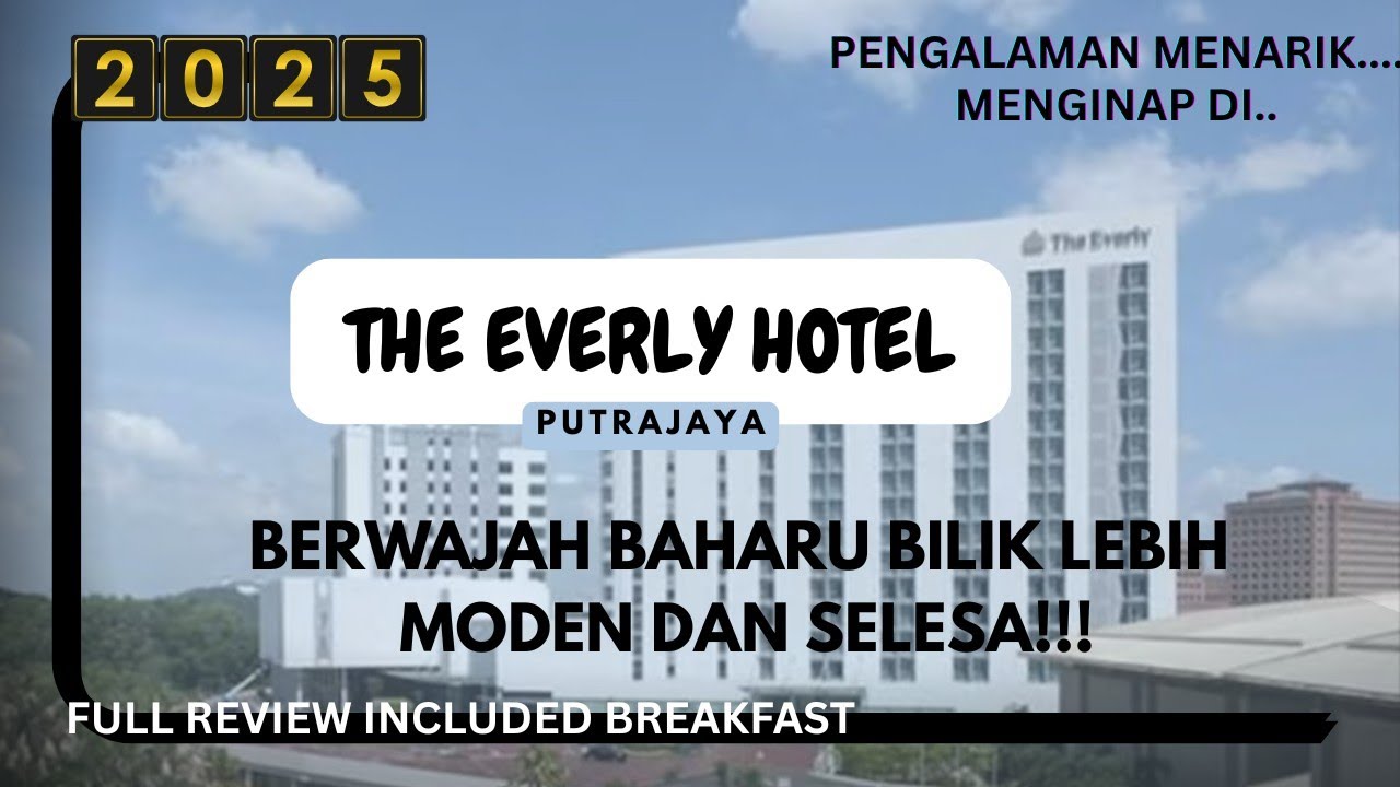 THE EVERLY PUTRAJAYA HOTEL / 2025