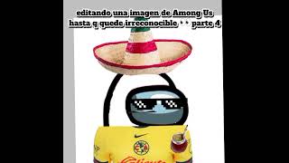 Editando Una Imagen De Among Us Hasta Q Quede Irreconocible Parte 4