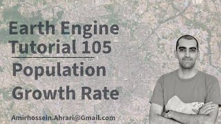 Google Earth Engine Tutorial-105: Population Growth Rate, using Python API