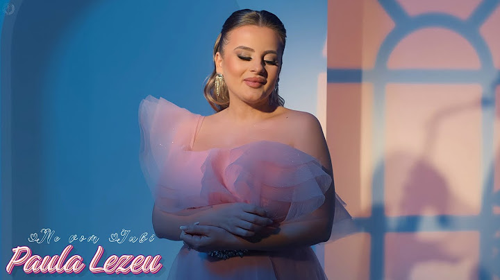 Paula Lezeu - Ne vom iubi (Official Video)