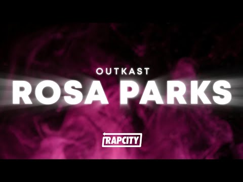 Outkast - Rosa Parks (Lyrics)