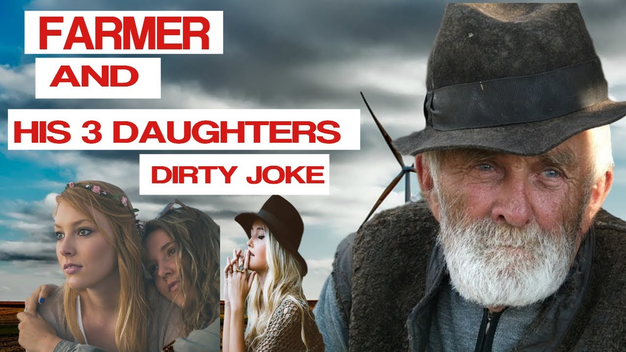 Farmer and his 3 Daughters (Dirty Joke) - YouTube