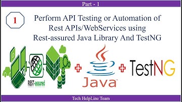 Perform API Testing or Automation of Rest APIs/Web Services using Rest-assured Java Library & TestNG