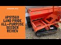 APS1560 Land Pride All-Purpose Seeder Review