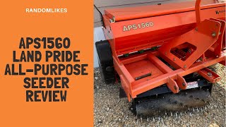 APS1560 Land Pride AllPurpose Seeder Review