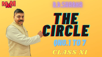 THE CIRCLE  EXERCISE 24.3 R.D.SHARMA QNO.1 TO 7 CLASS XI