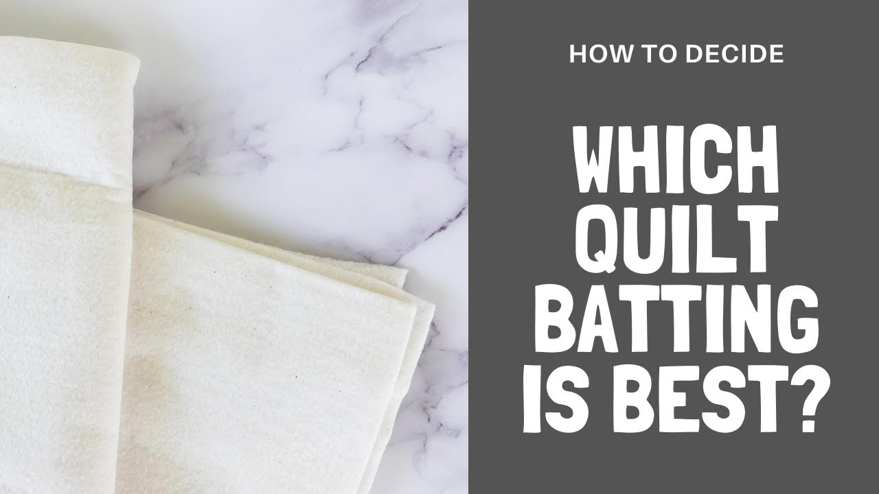Which Quilt Batting is Best? 