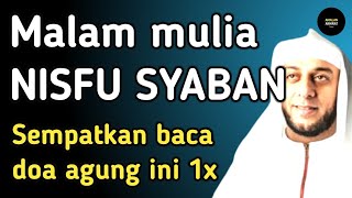 Malam nisfu syaban mustajab! sempatkan baca doa ini 1x