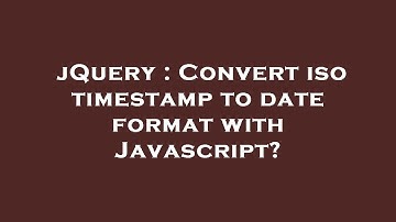 jQuery : Convert iso timestamp to date format with Javascript?
