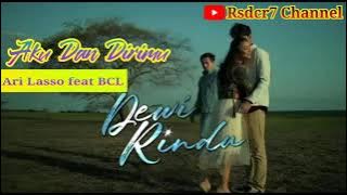 Aku Dan Dirimu (Lirik) OST Dewi Rindu || Ari Lasso feat BCL