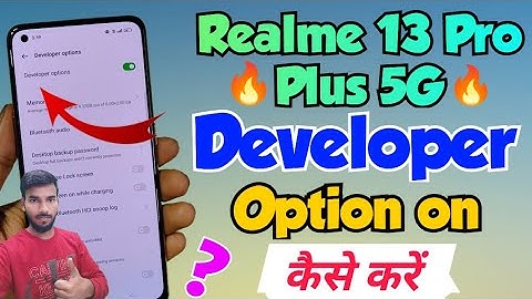 Realme 13 Pro Plus 5G me developer option kaise show kare | Realme 13 pro plus 5g developer option